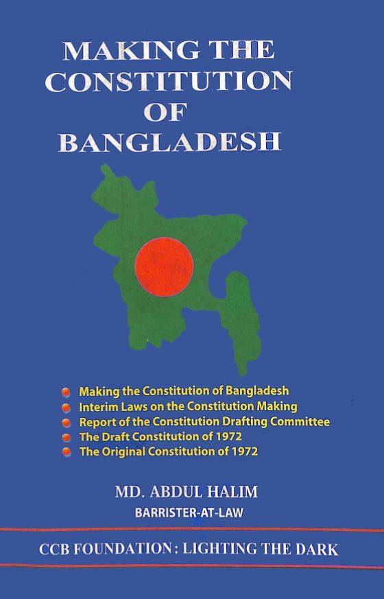 MAKING THE CONSTITUTION OF BANGLADESH